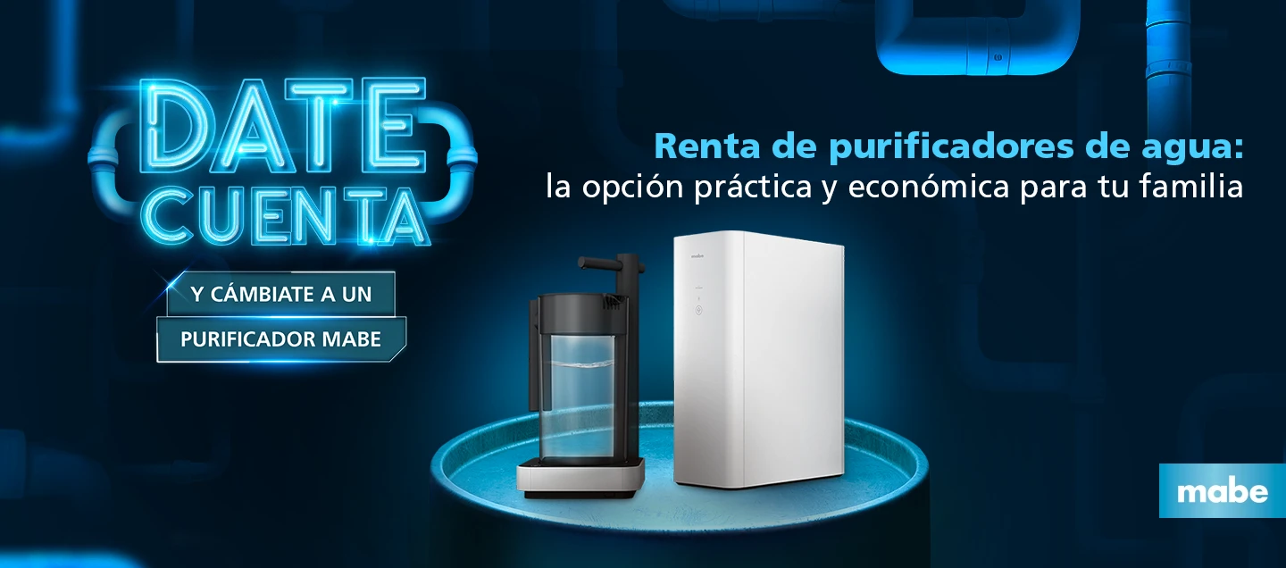Purificadores de agua Mabe sobre fondo oscuro con mensaje "Renta de purificadores de agua: la opción práctica y económica para tu familia", resaltando la campaña "Date Cuenta"